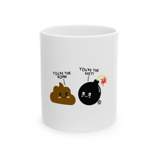 You're the Bomb You're the Shit Cute Mug