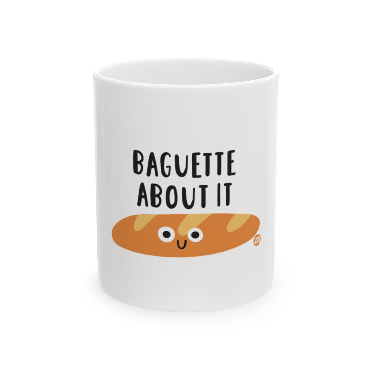 Baguette About It Funny Coffee Mug for Bread Lovers