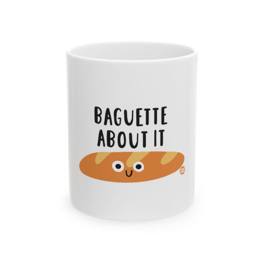 Baguette About It Funny Coffee Mug for Bread Lovers