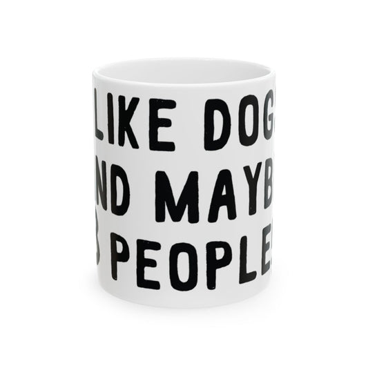I Like Dogs And Maybe Three People Coffee Mug