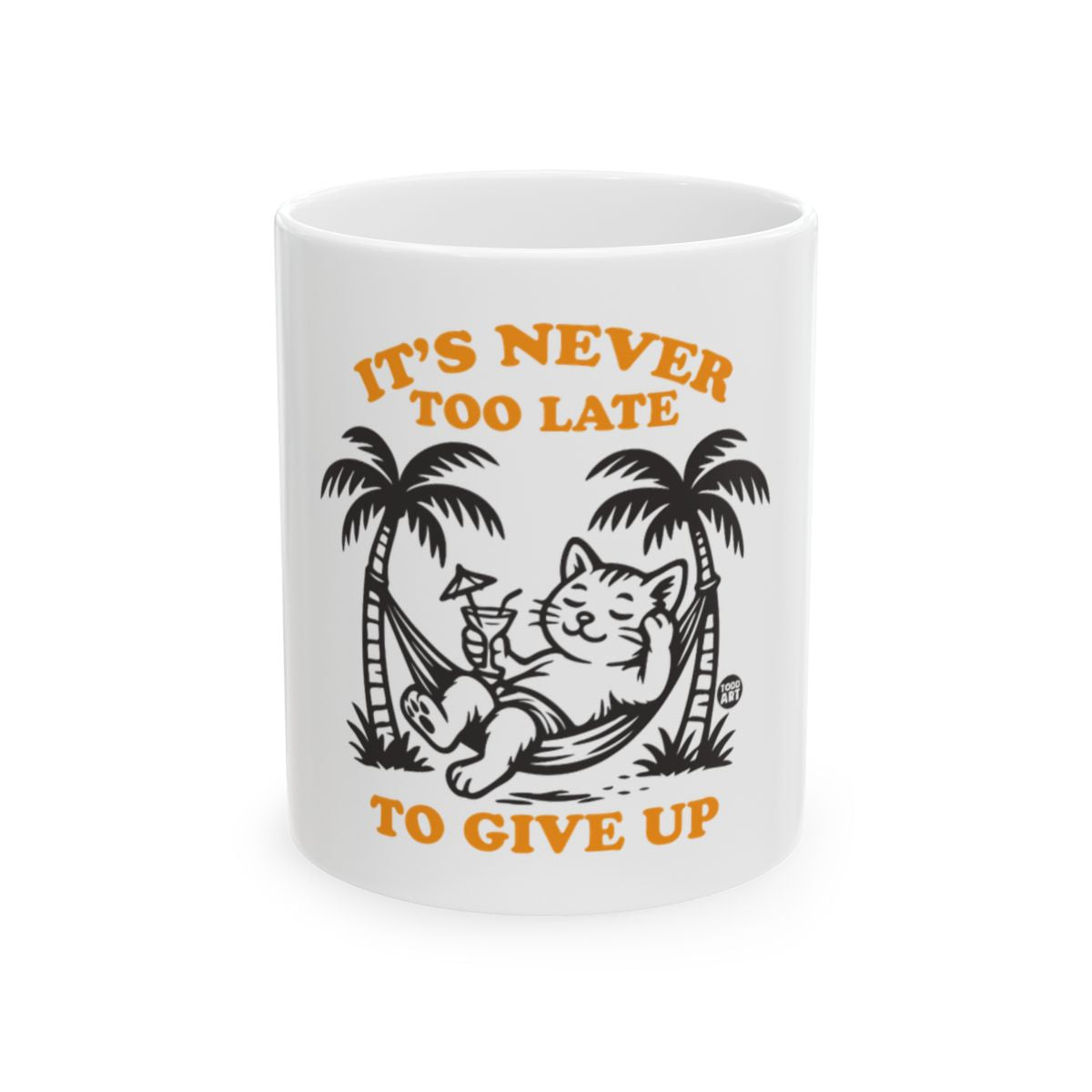 It's Never Too Late To Give Up Cat Mug product