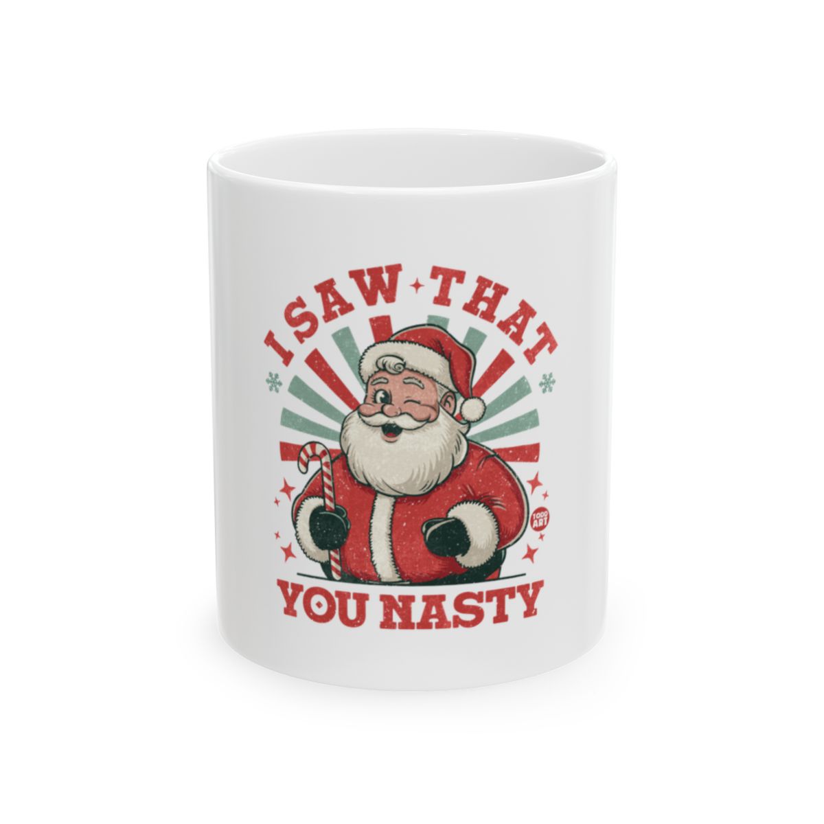 I Saw That You Nasty Funny Holiday Santa Mug