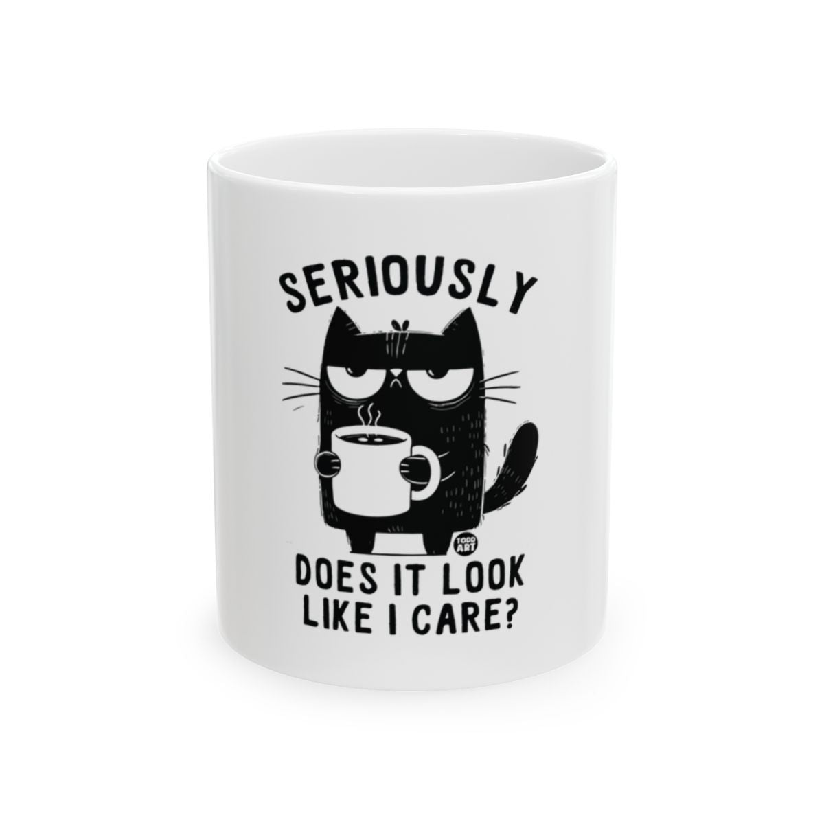 Seriously Does It Look Like I Care Coffee Mug