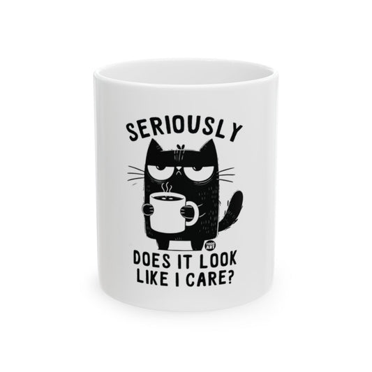 Seriously Does It Look Like I Care Coffee Mug