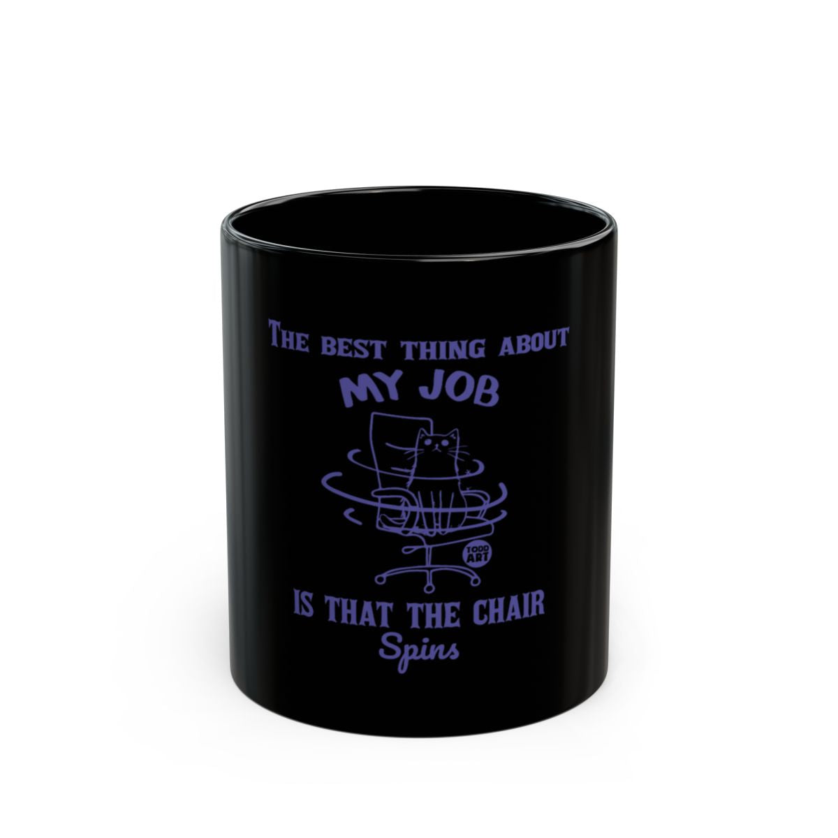The Best Thing About My Job Is That The Chair Spins Mug