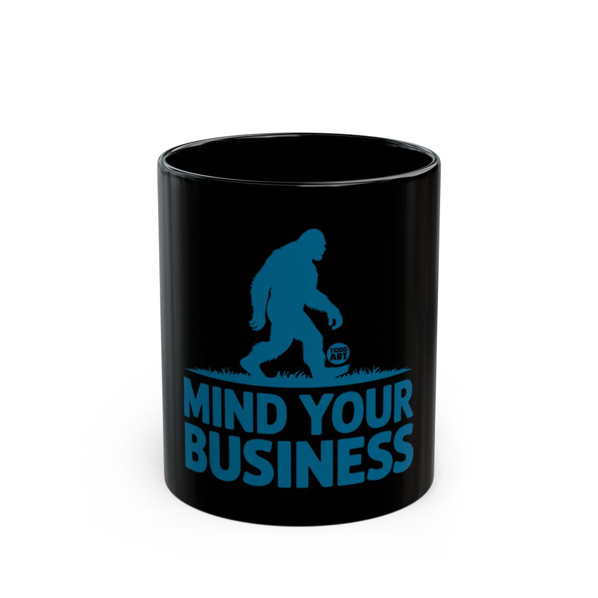 Mind Your Business Bigfoot Walks Black Mug