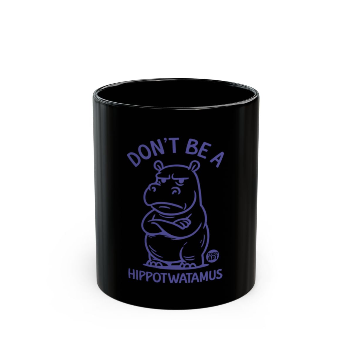 Don't Be A Hippotwatamus Funny Hippo Design Mug