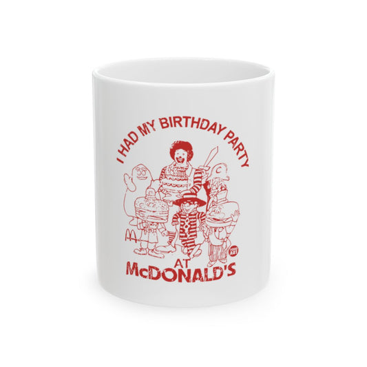 I Had My Birthday Party at McDonald's Mug