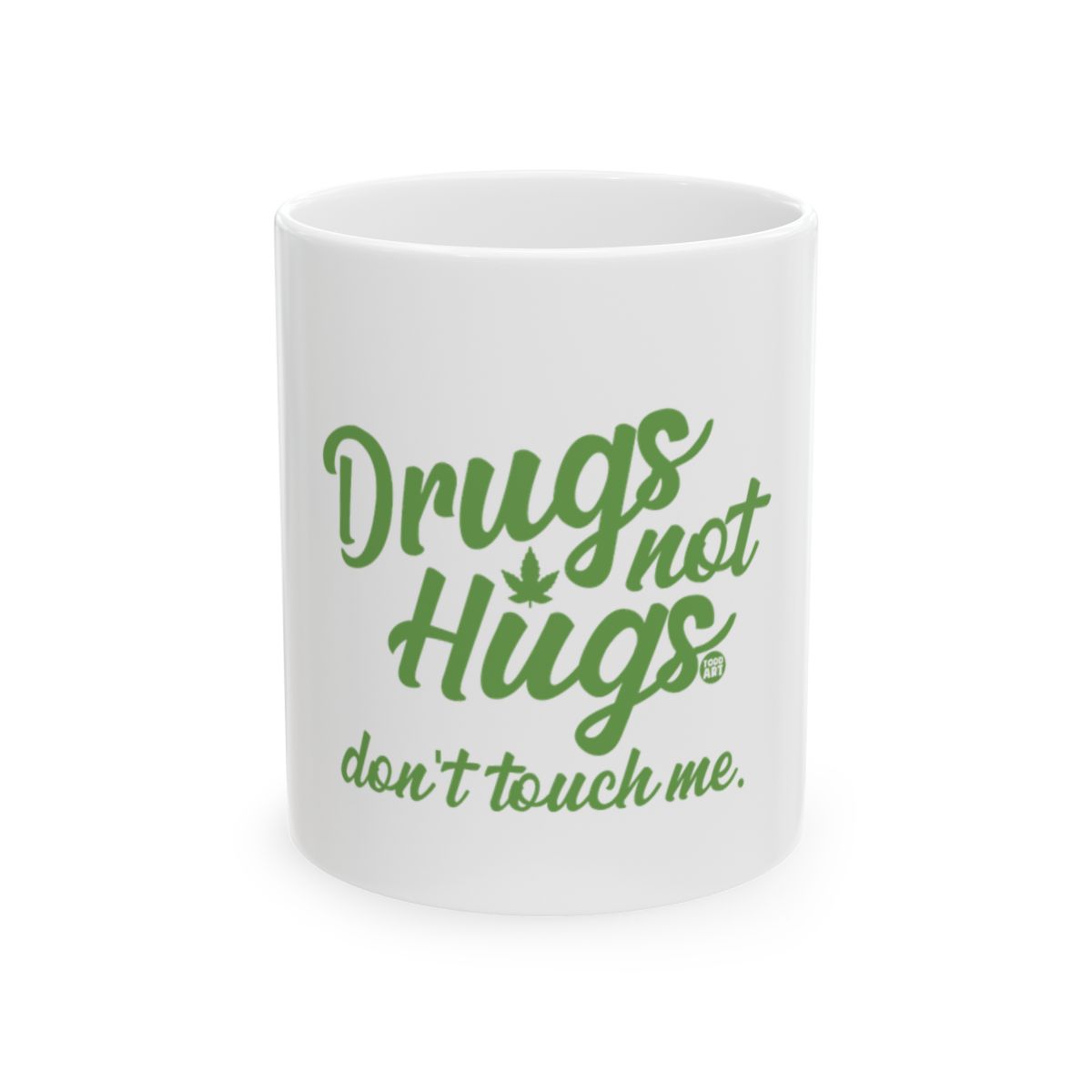 Drugs Not Hugs Don't Touch Me Mug