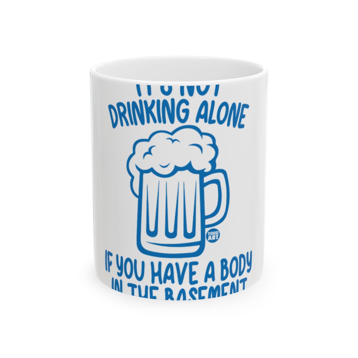 It's Not Drinking Alone Funny Quote Mug Product