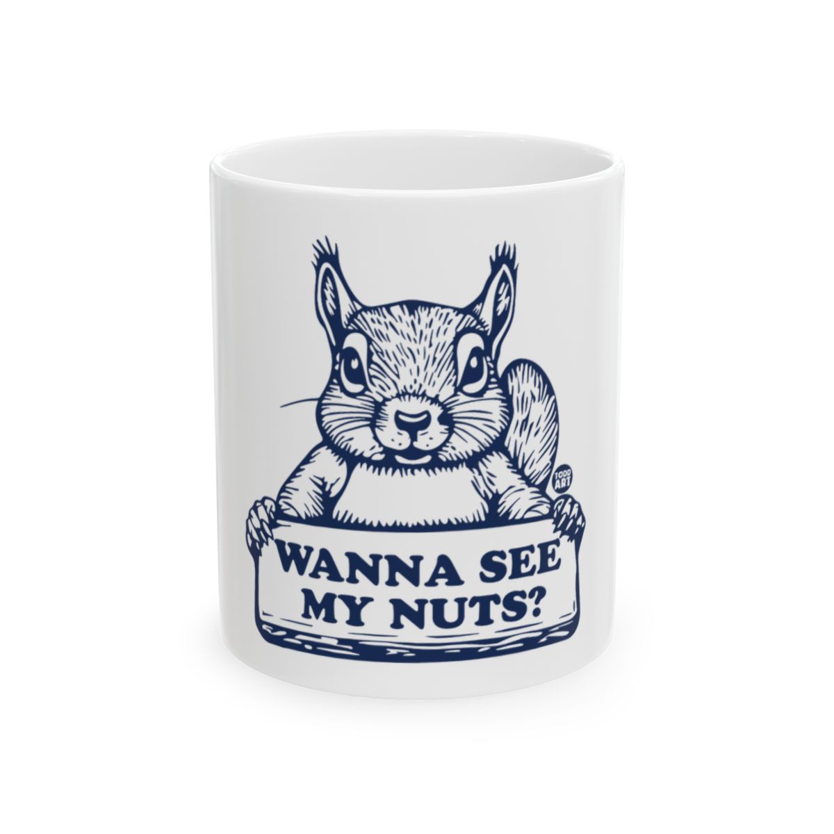 Wanna See My Nuts Cute Squirrel Funny Mug