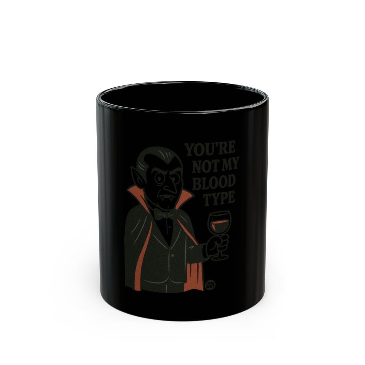 You're Not My Blood Type Vampire Mug