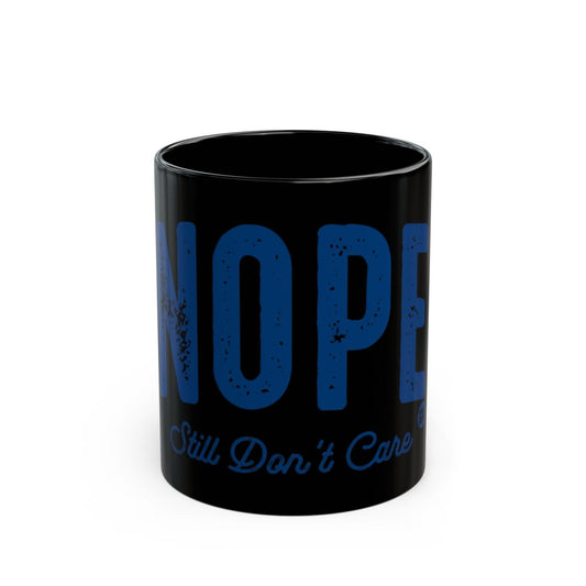 Nope Still Don't Care Mug Product
