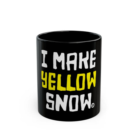 I Make Yellow Snow Black Mug for Coffee or Tea