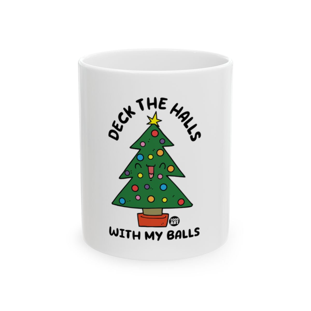 Deck The Halls With My Balls Christmas Mug