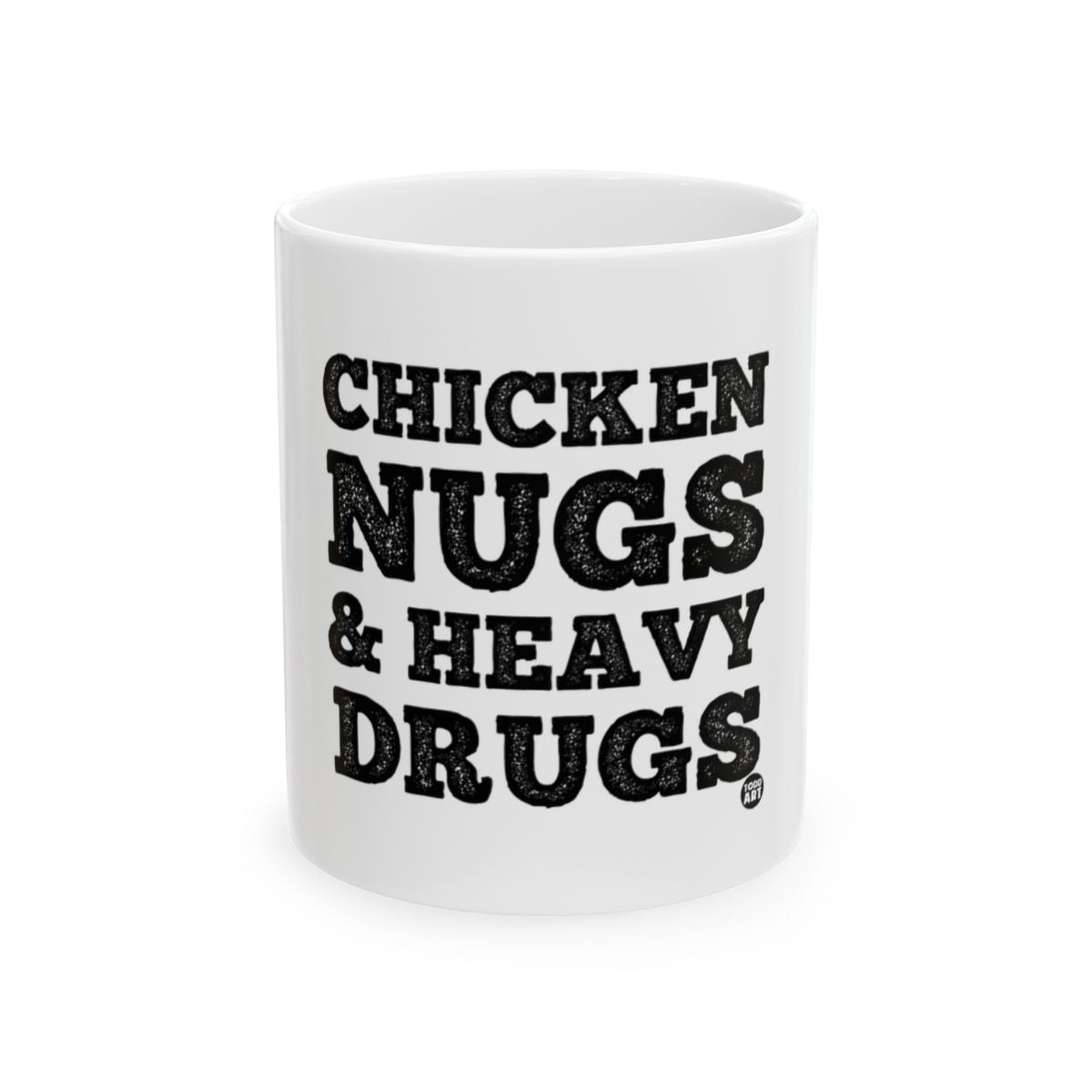 Chicken Nugs Heavy Drugs White Mug