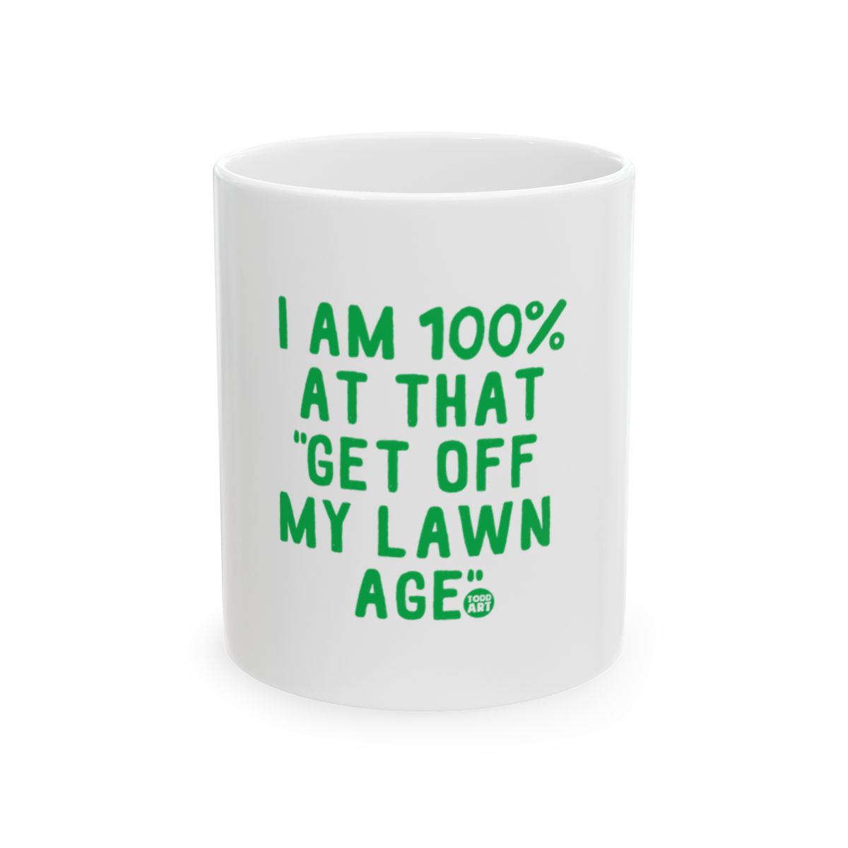 I Am 100 Percent At That Get Off My Lawn Age Mug