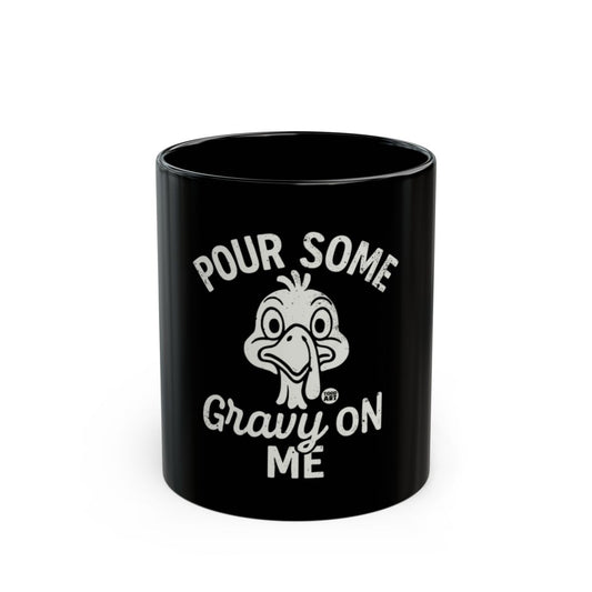 Pour Some Gravy On Me Humorous Mug Product
