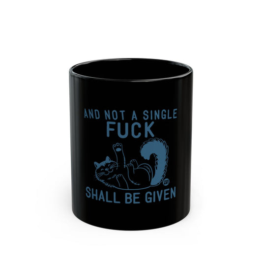 And Not a Single Fuck Shall Be Given Mug
