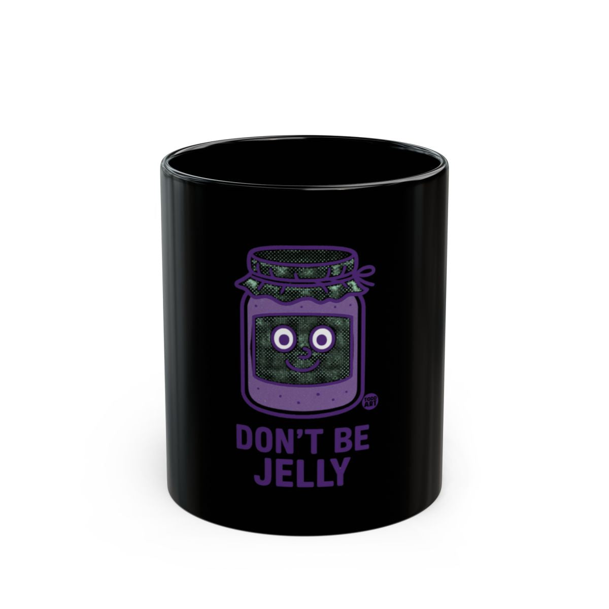 Don't Be Jelly Jar Funny Gift Mug