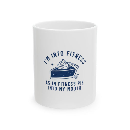I'm Into Fitness Pie Into Mouth Funny Mug Product