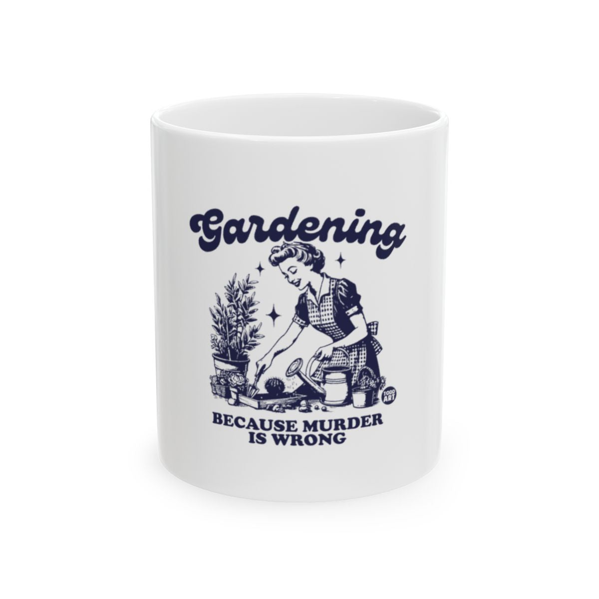 Gardening Because Murder Is Wrong Mug