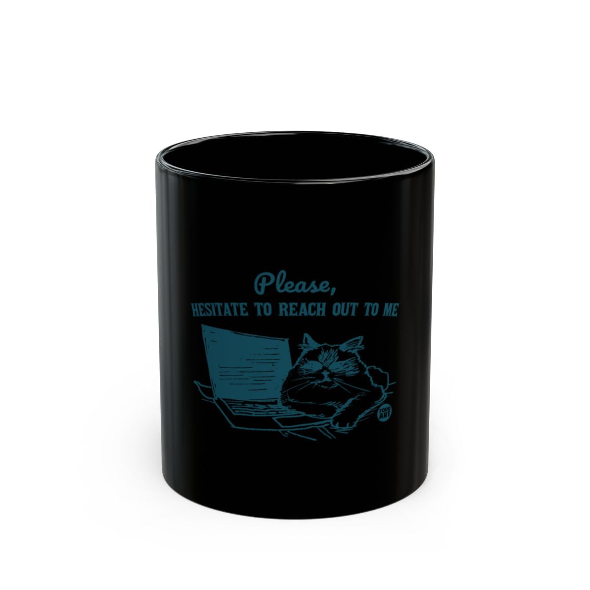 Please Hesitate to Reach Out to Me Funny Mug