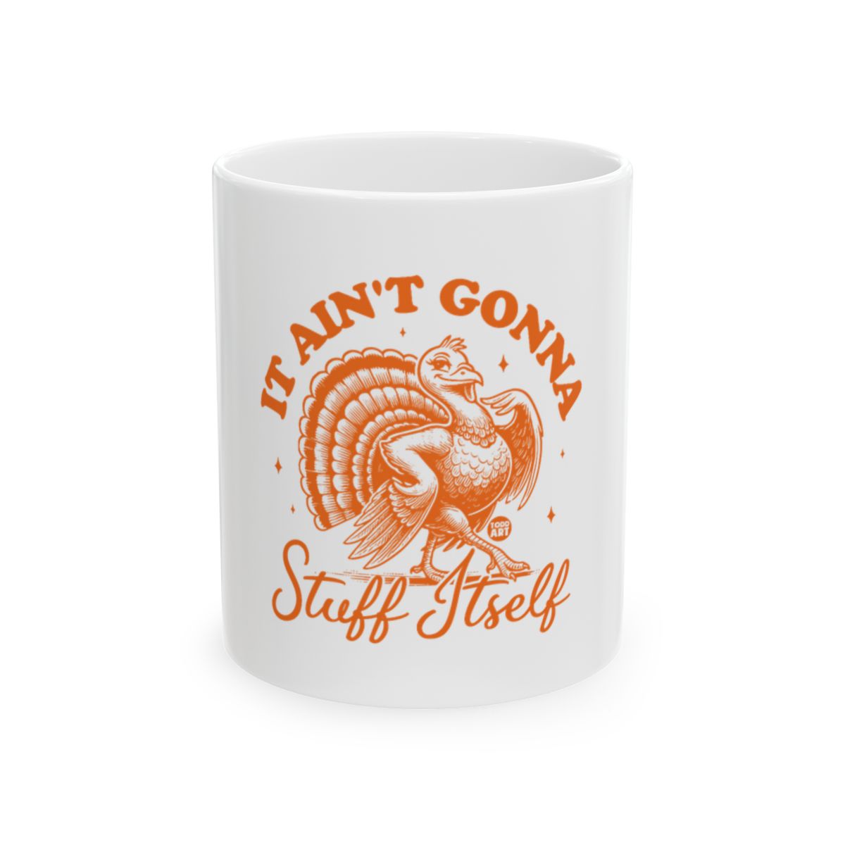 It Ain't Gonna Stuff Itself Funny Turkey Mug product