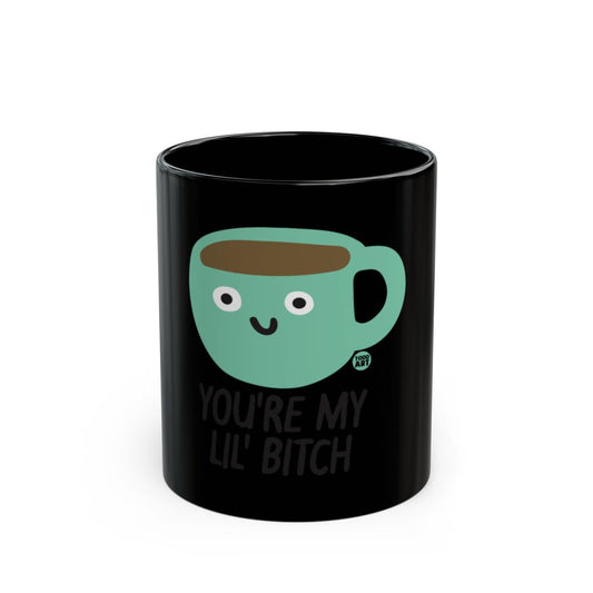 Cute Quirky Black Coffee Mug You're My Lil' Bitch