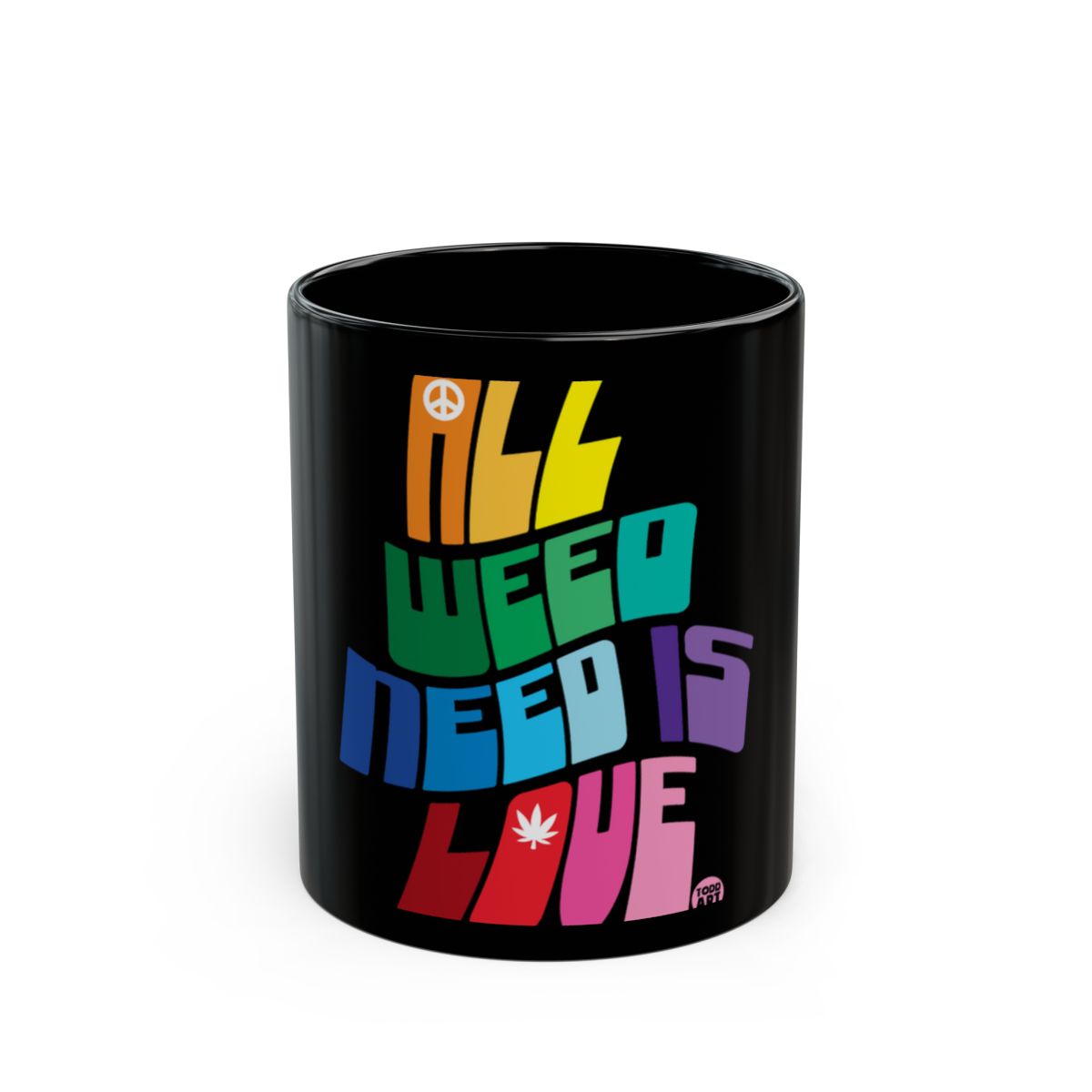 All Weed Need is Love Colorful Design Mug