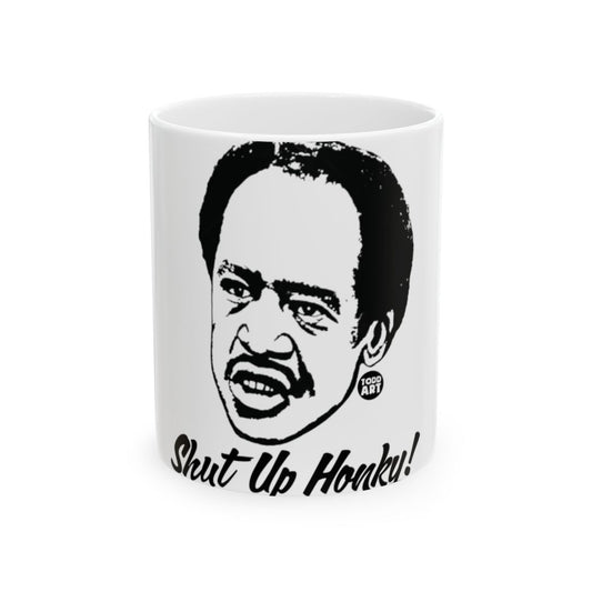 Shut Up Honky Mug with Unique Graphic Design