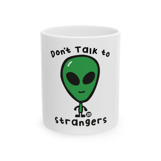 Don't Talk to Strangers Alien Mug for Coffee and Tea