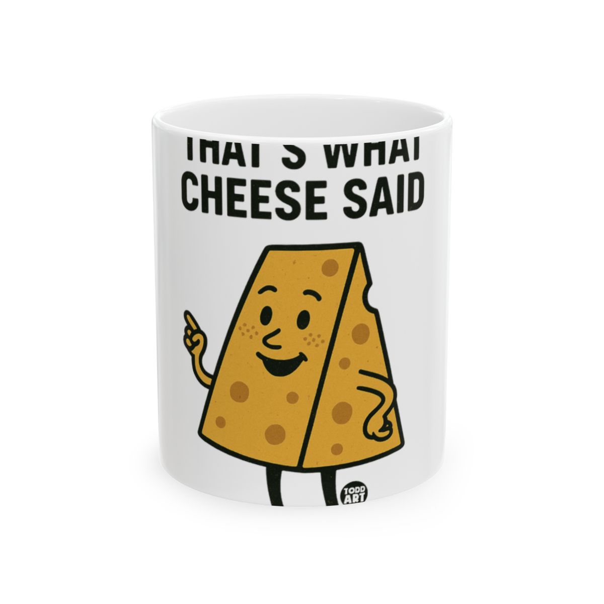 That's What Cheese Said Funny Illustrated Mug