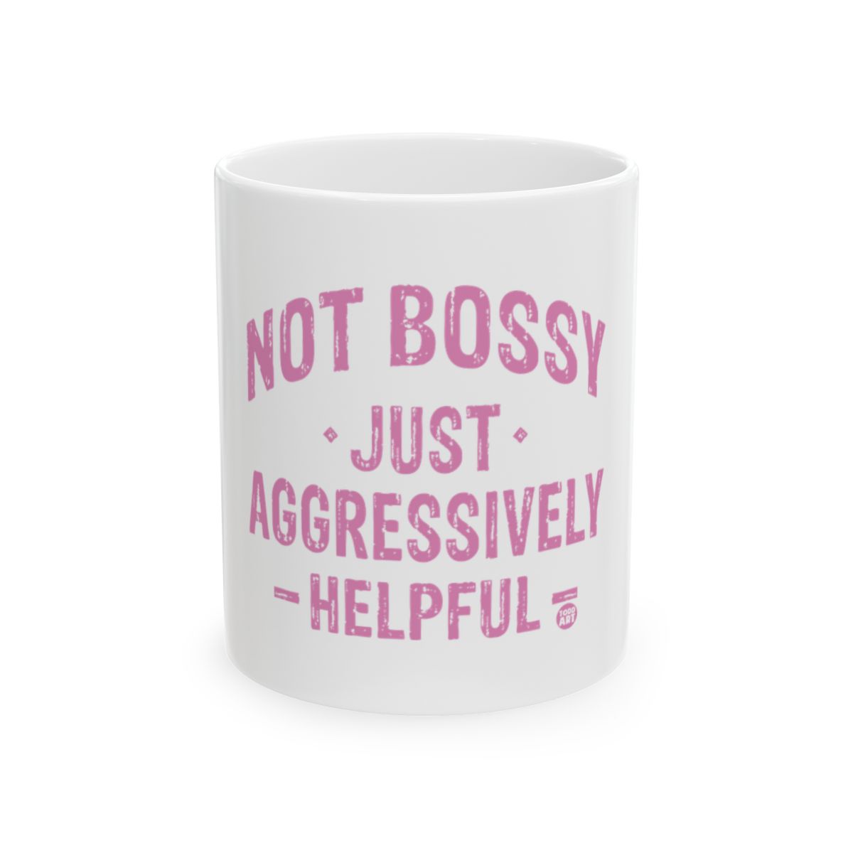 Not Bossy Just Aggressively Helpful Mug