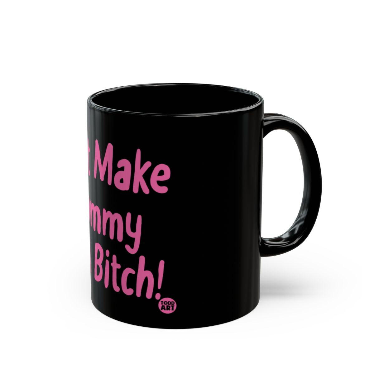 Funny Black Mug with Pink Text Be a Mommy Bitch