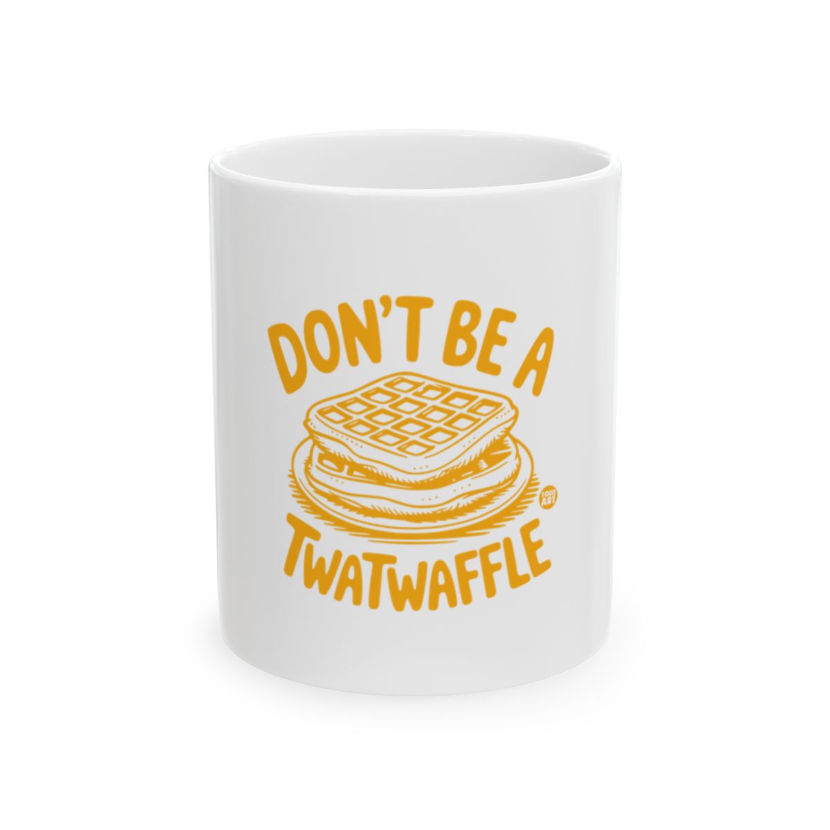 Don't Be A Twatwaffle Mug For Fun And Laughter