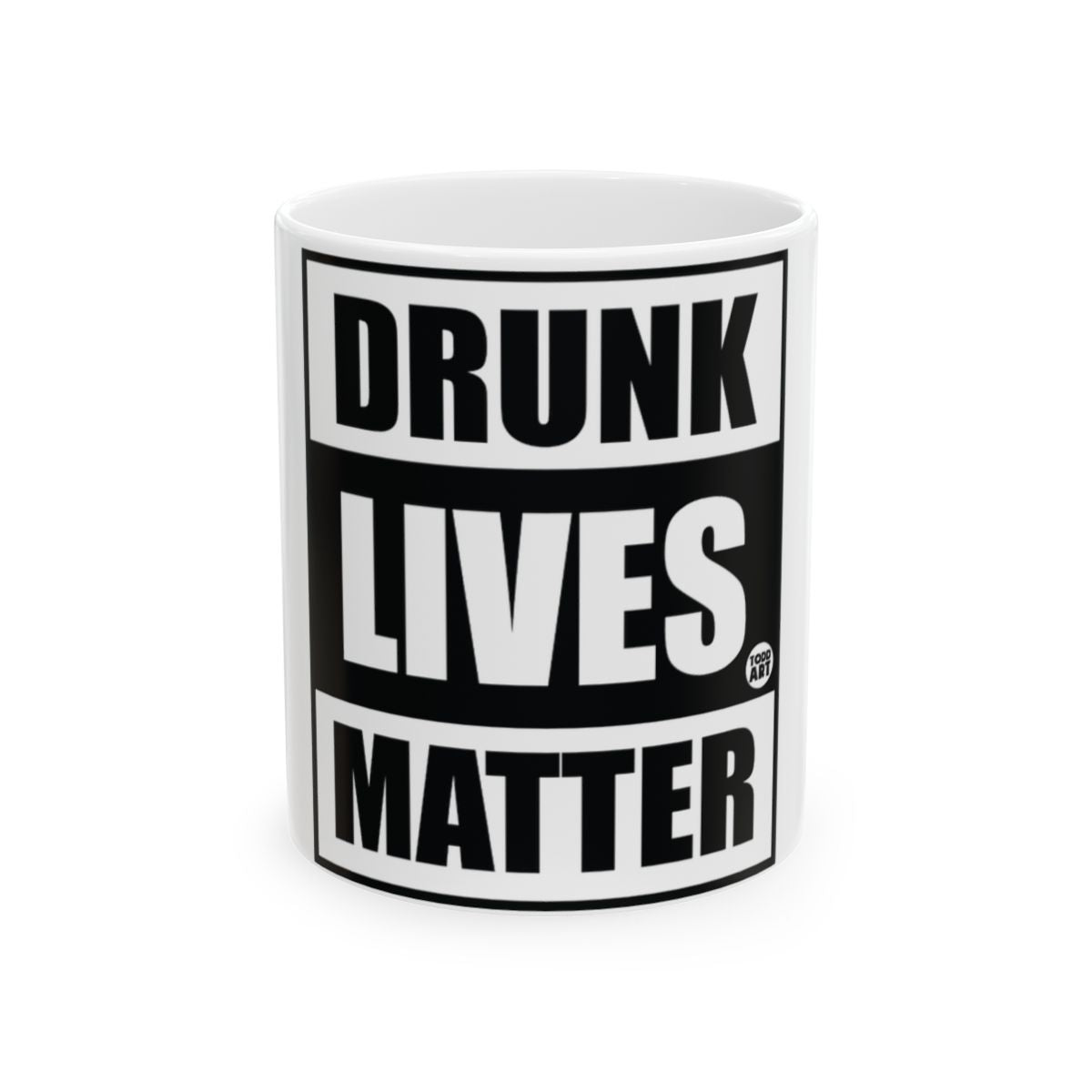 Drunk Lives Matter Funny Mug Black and White Cup