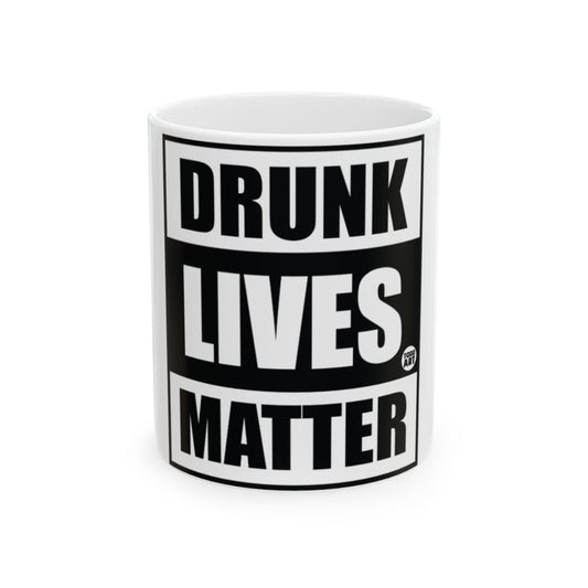 Drunk Lives Matter Funny Mug Black and White Cup