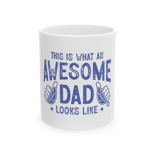 This Is What An Awesome Dad Looks Like Mug