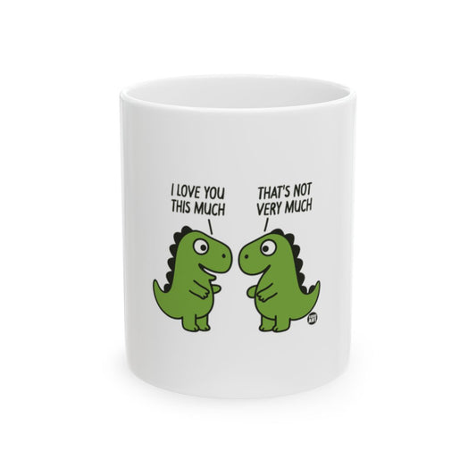 Funny Dinosaur I Love You This Much Print Mug