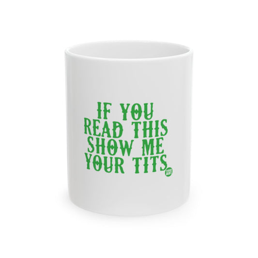 If You Read This Show Me Your Tits Funny Mug Product