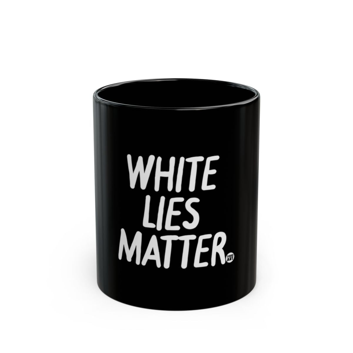 White Lies Matter Black Coffee Mug