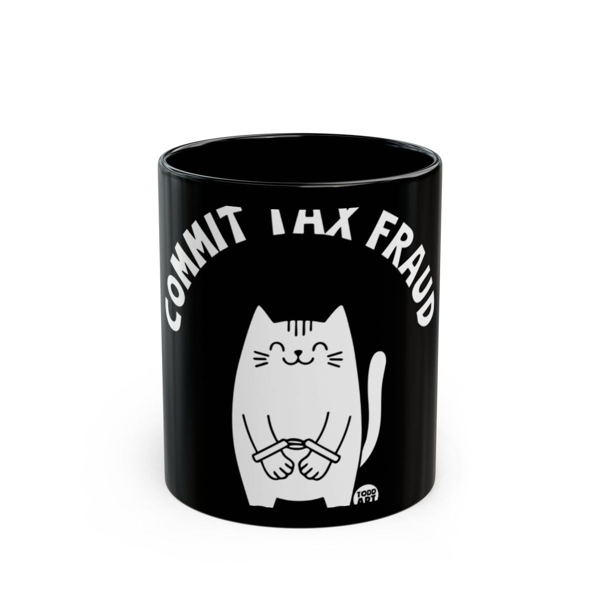 Commit Tax Fraud Cat Design Coffee Mug