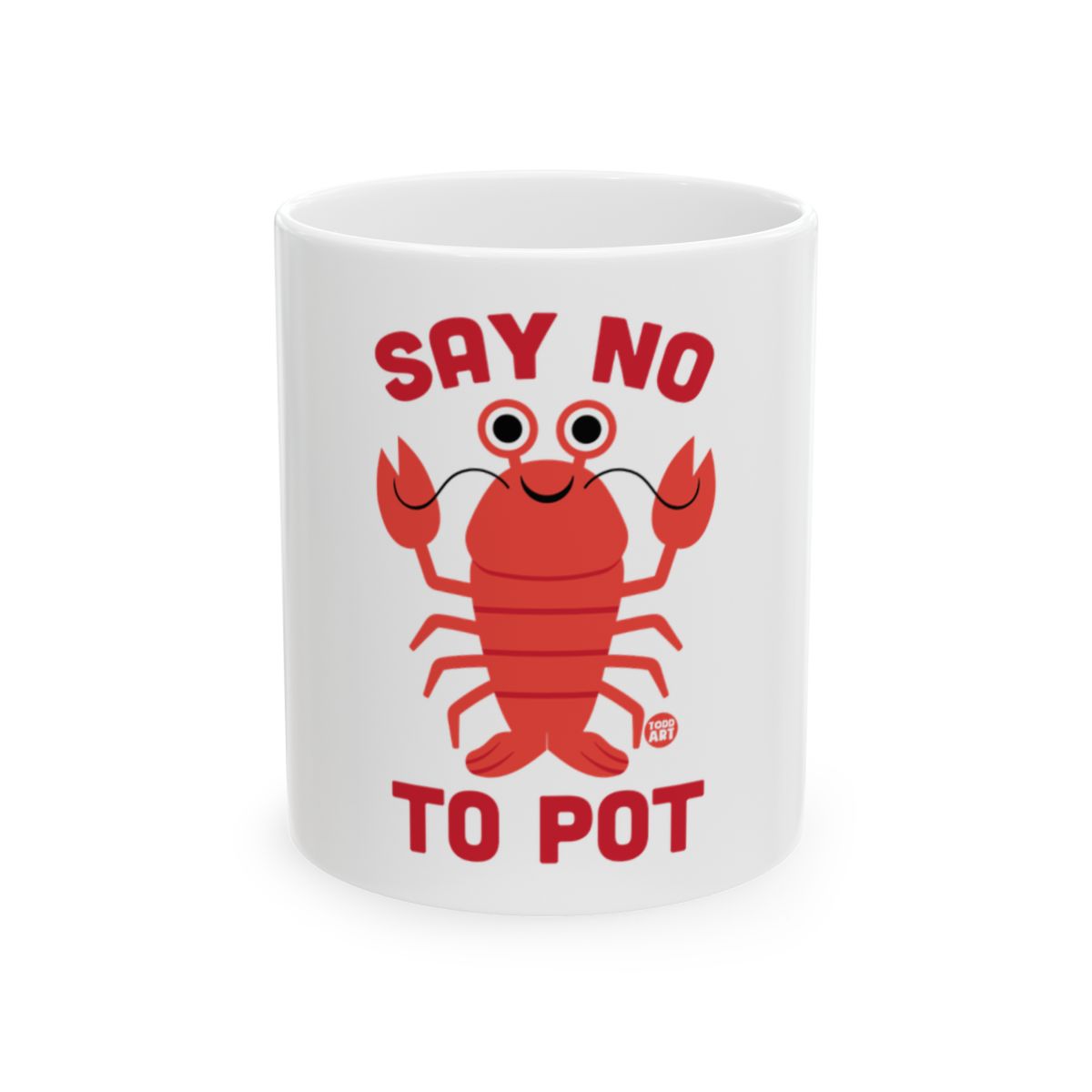 Say No to Pot Lobster Design Funny Coffee Mug