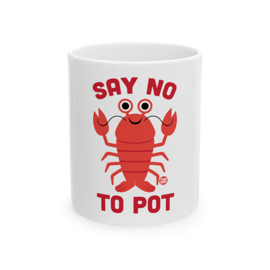 Say No to Pot Lobster Design Funny Coffee Mug