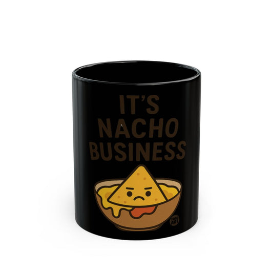 It's Nacho Business Fun Graphic Mug Product