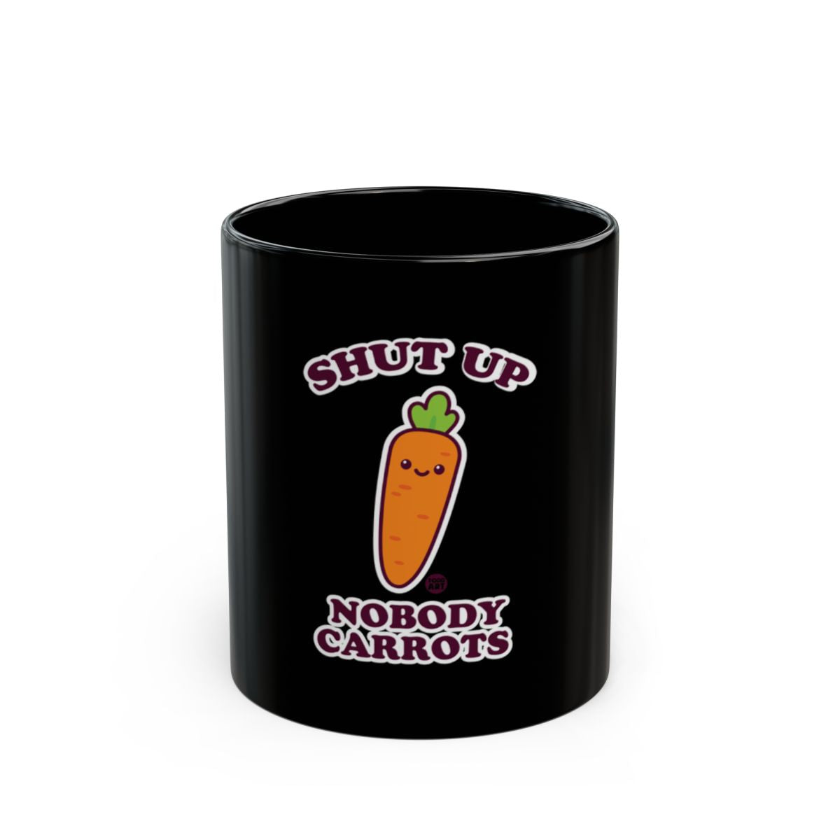 Shut Up Nobody Carrots Funny Mug