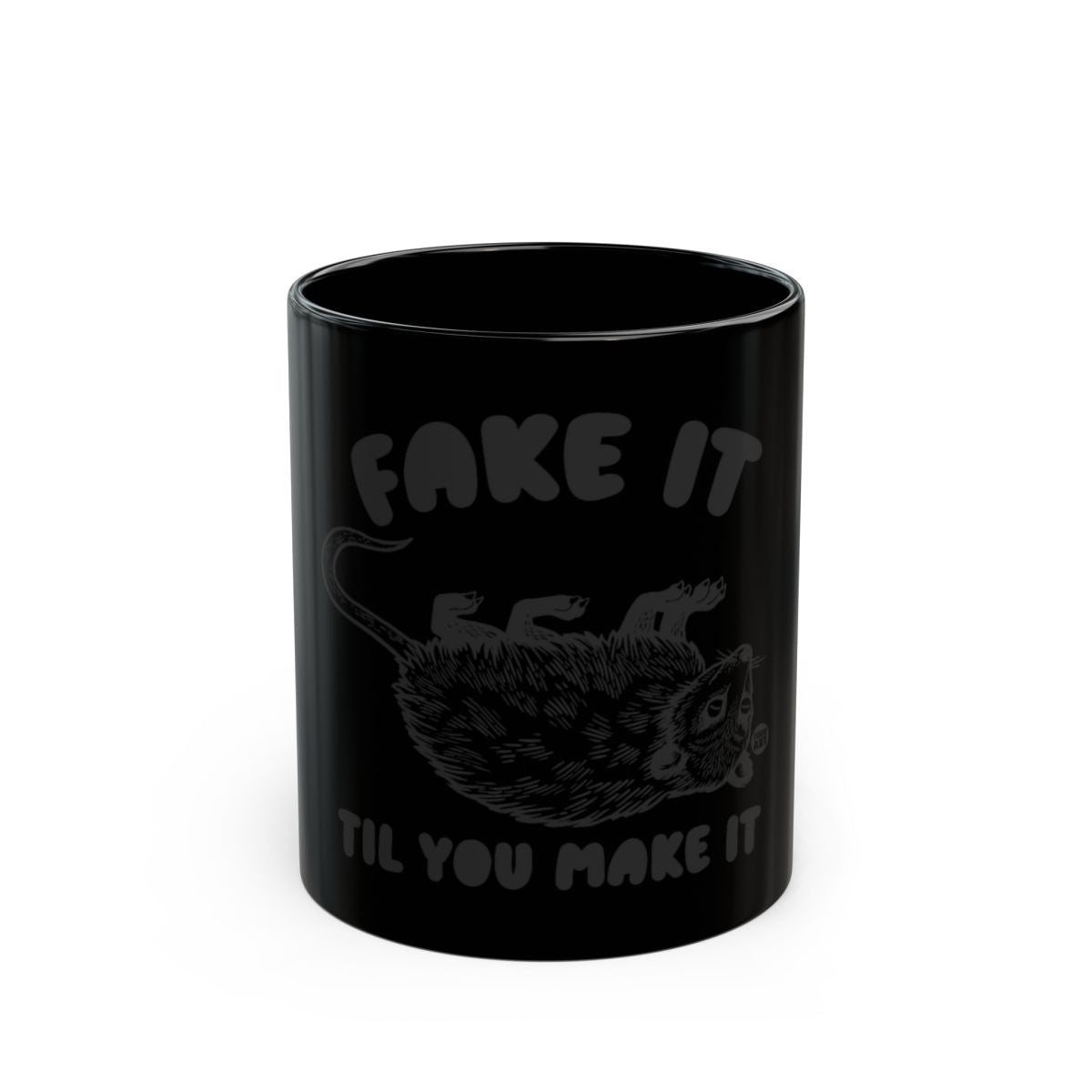 Fake It Til You Make It Printed Black Mug