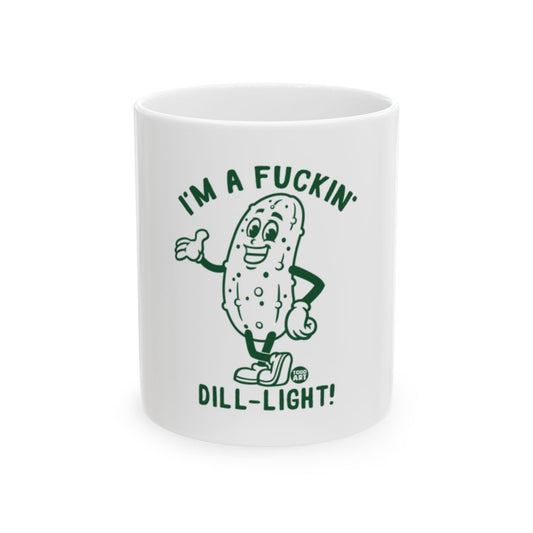 I'm A Fuckin Dill-Light Cartoon Illustrated Mug