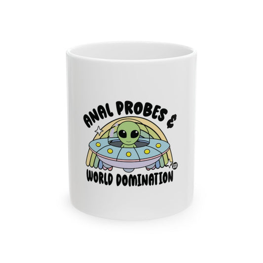 Anal Probes & World Domination Coffee Mug